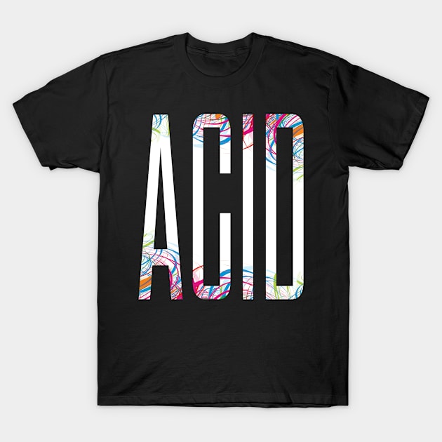 ACID T-Shirt by BIGUP